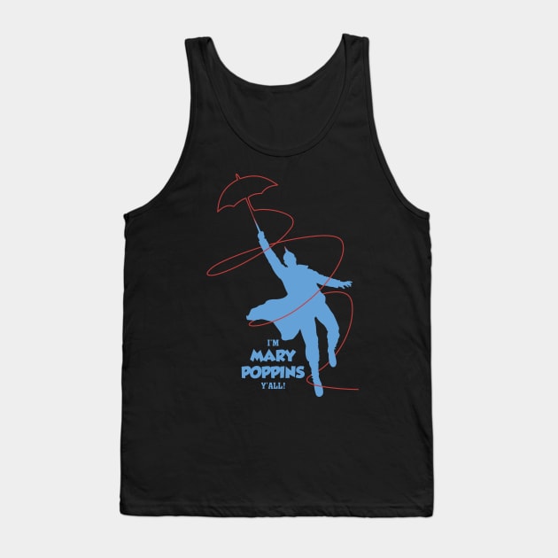 i'm mary poppins y'all Tank Top by Realthereds